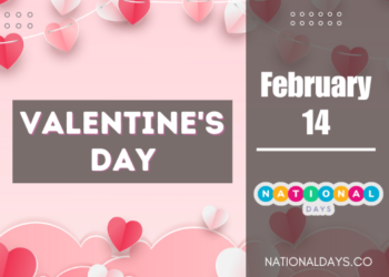 VALENTINE’S DAY – FEBRUARY 14